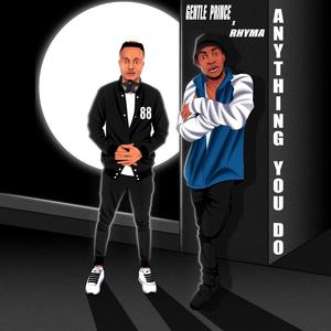 Anything You Do(feat. Rhyma)