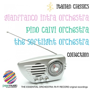 Italian Classics: Gorni Kramer, Pino Calvi and The Softlight Orchestra