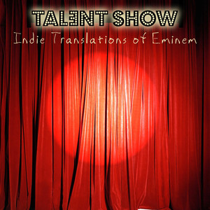 Talent Show: Indie Translations of Eminem