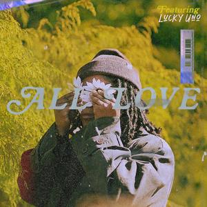 All Love (feat. LuckyUno) [Explicit]