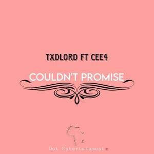 Couldn't Promise (feat. Cee4)