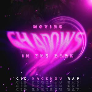 Moving Shadows In The Dark (Cid Kagenou) (feat. R Reed)