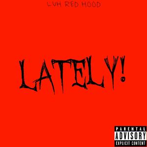 LATELY! (Explicit)