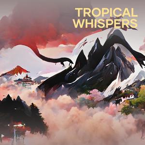 Tropical Whispers