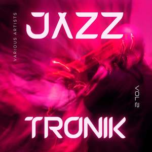 Jazztronik, Vol. 2 (Explicit)