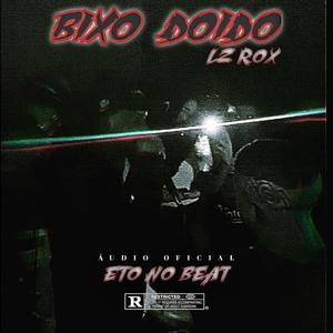 LZ ROX BICHO DOIDO (feat. DJ ETO NC) (Explicit)