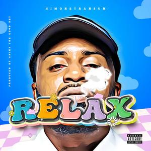 Relax (feat. Saint the Good Boy) (Explicit)