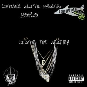 LONGVALE ALUMNI PRESENTS CHANGE THE WEATHER (Explicit)