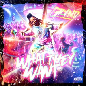 What They Want (Explicit)