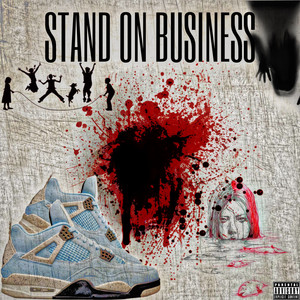 STAND ON BUSINESS (Explicit)