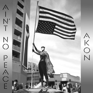 Ain’t No Peace (Explicit)