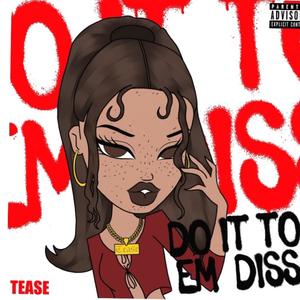 DO IT TO EM (DISS) (Explicit)