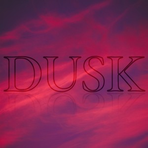 Dusk