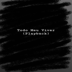 Todo Meu Viver (Playback)