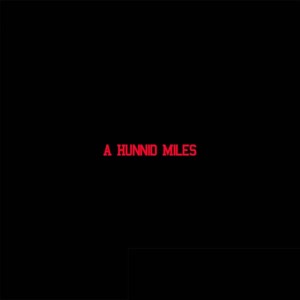 A Hunnid Miles (Explicit)