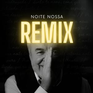 Noite Nossa (feat. Manuel Rebelo) (Remix Version)