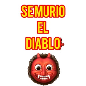 Se Murio El Diablo (Explicit)