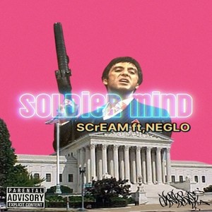 soldier mind (feat. Neglo) [Explicit]