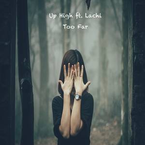Too Far(feat. Lachi)
