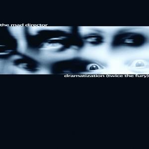 Dramatization (Twice the Fury)