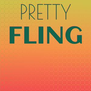 Pretty Fling