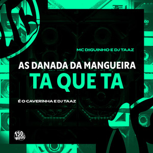 AS DANADA DA MANGUEIRA TÁ QUE TÁ (Explicit)