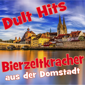 Dult-Hits: Die Bierzeltkracher aus der Domstadt