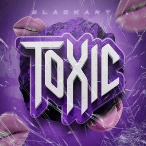 Toxic (Explicit)