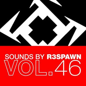 Sounds by R3SPAWN, Vol. 46