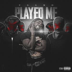 PLAYED ME (Explicit)