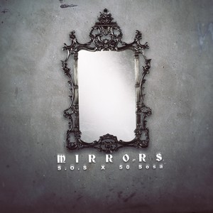 Mirrors(feat. 50 Sosa)