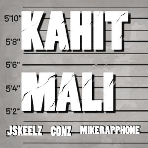 Kahit Mali (feat. JSkeelz & Mikerapphone) (Explicit)