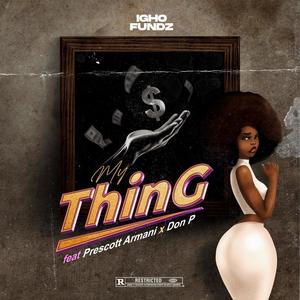 My Thing (feat. Prescott Armani & Don P) (Explicit)