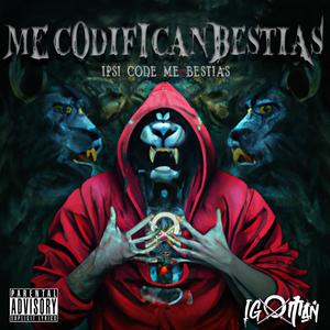 ME CODIFICAN BESTIAS (Ipsi Code Me Bestias) [Explicit]