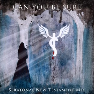 Can You Be Sure (Seratonal New Testament Mix)