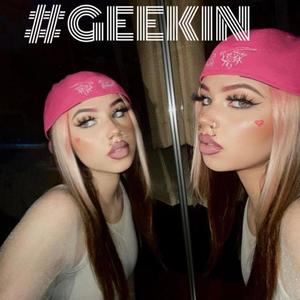 Geekin (Explicit)