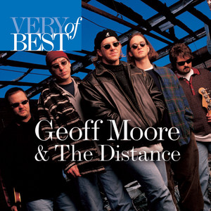 Very Best Of Geoff Moore And The Distance