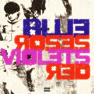 Blue Roses Violets Red (Explicit)