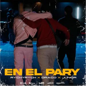 En el pary (feat. DRACO & JUNIOR) [Explicit]