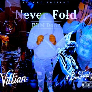 Never Fold (feat. 3DaTrophy & Villian) [Explicit]