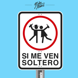 Si Me Ven Soltero