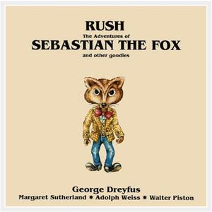 Rush, The Adventures of Sebastian the Fox and Other Goodies