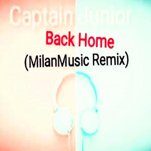 Back Home (MilanMusic Remix)
