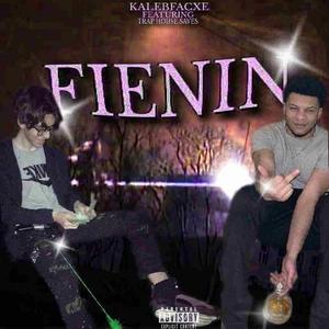 Fienin (feat. 2Saves) [Explicit]