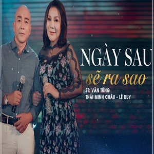 Ngày Sau Sẽ Ra Sao