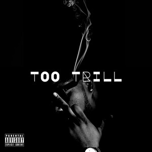 Too Trill (Explicit)