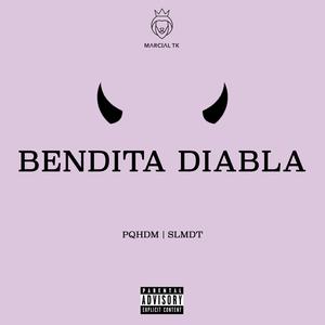 BENDITA DIABLA (Explicit)