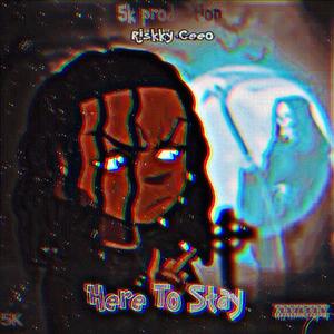 HERE TO STAY (Explicit)