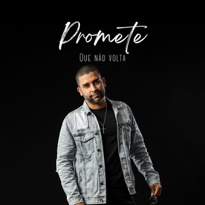 Promete Que Não Volta (Explicit)
