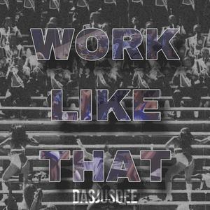 Work Like That (Explicit)